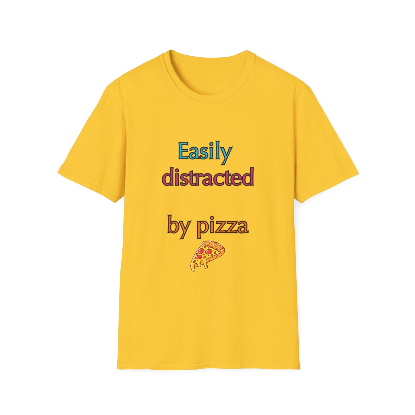 Unisex Softstyle T-Shirt "Easily distracted by pizza."