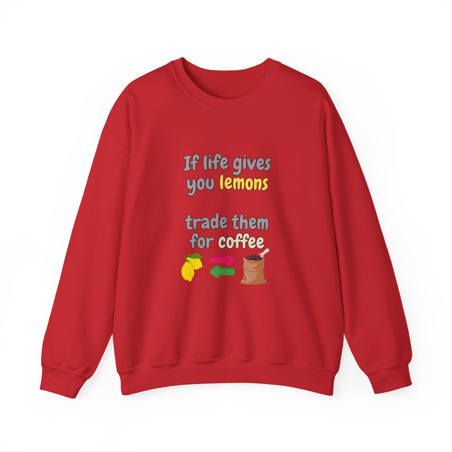 Unisex Heavy Blend™ Crewneck Sweatshirt "If life gives you lemons trade them for coffee"