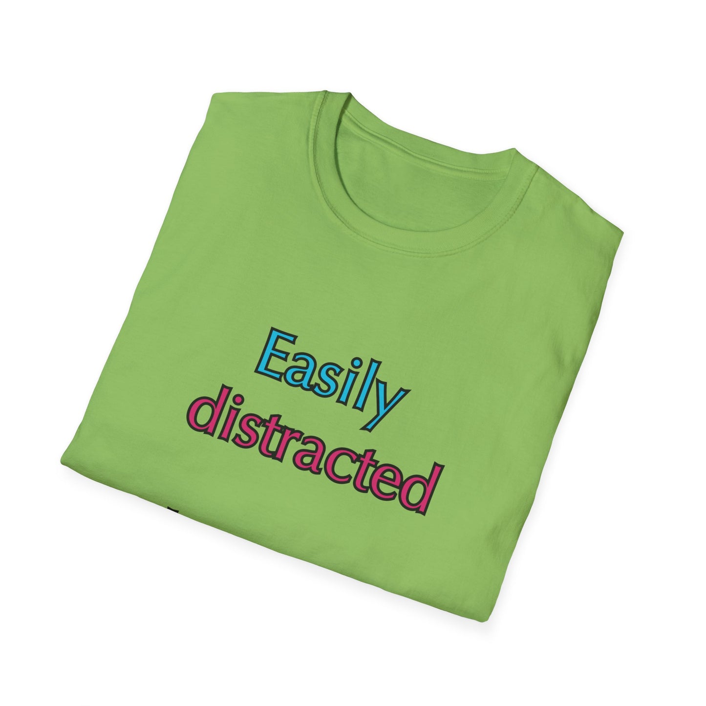 Unisex Softstyle T-Shirt "Easily distracted by pizza."