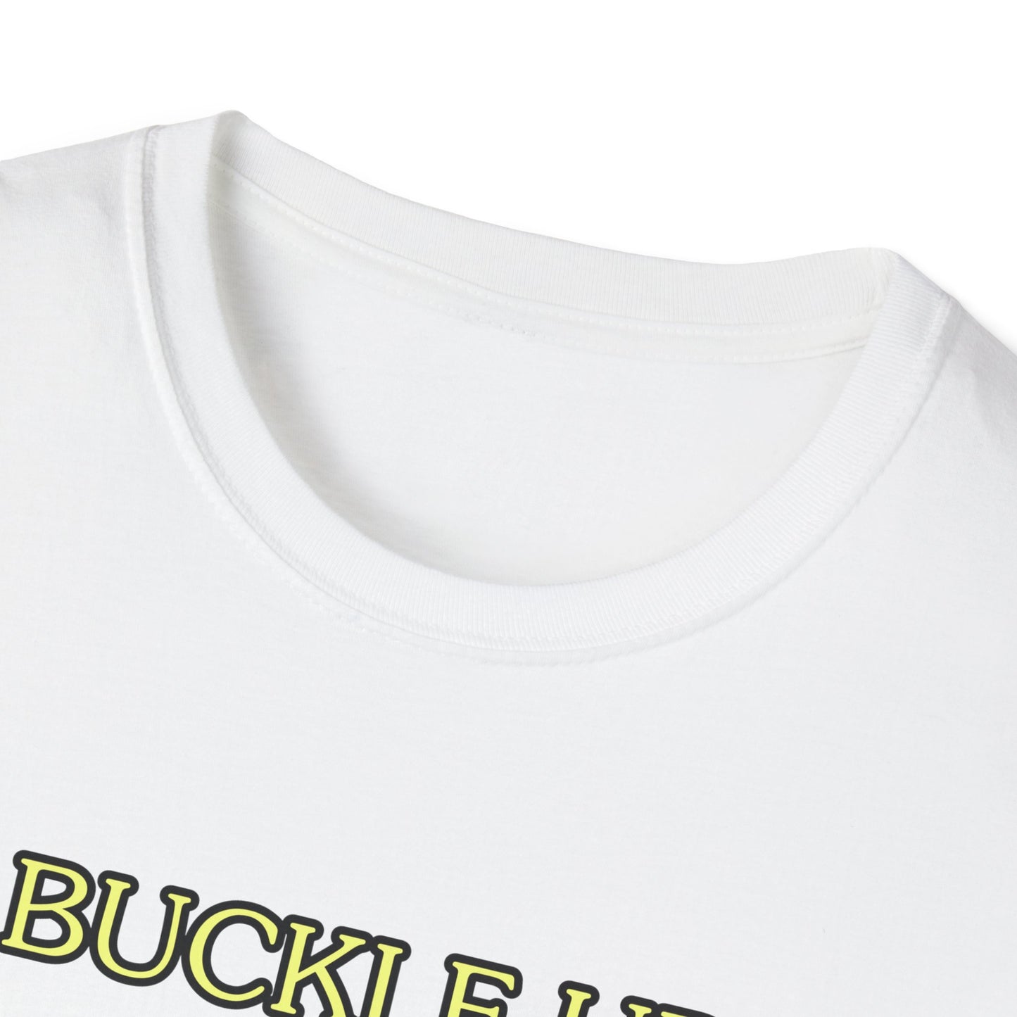 Unisex Softstyle T-Shirt "Buckle up, buttercup – this ride gets wild."