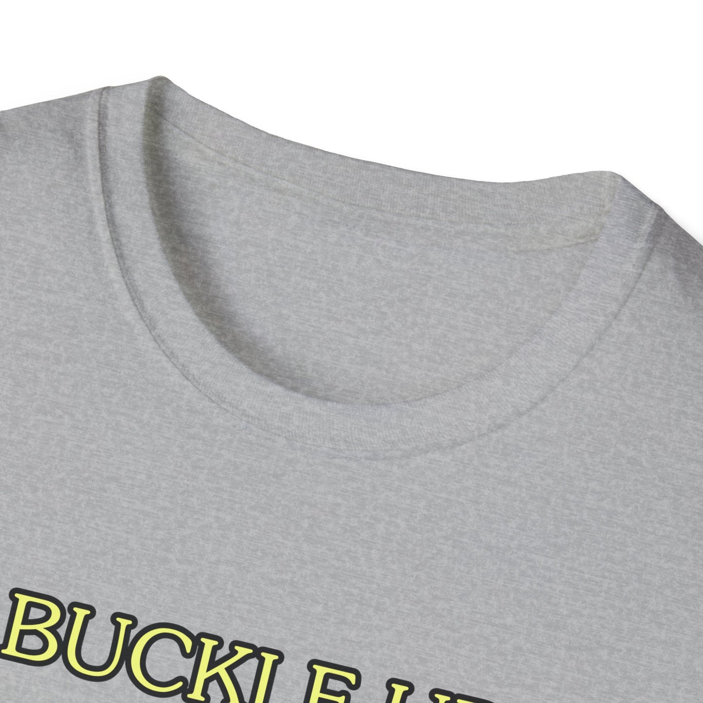 Unisex Softstyle T-Shirt "Buckle up, buttercup – this ride gets wild."