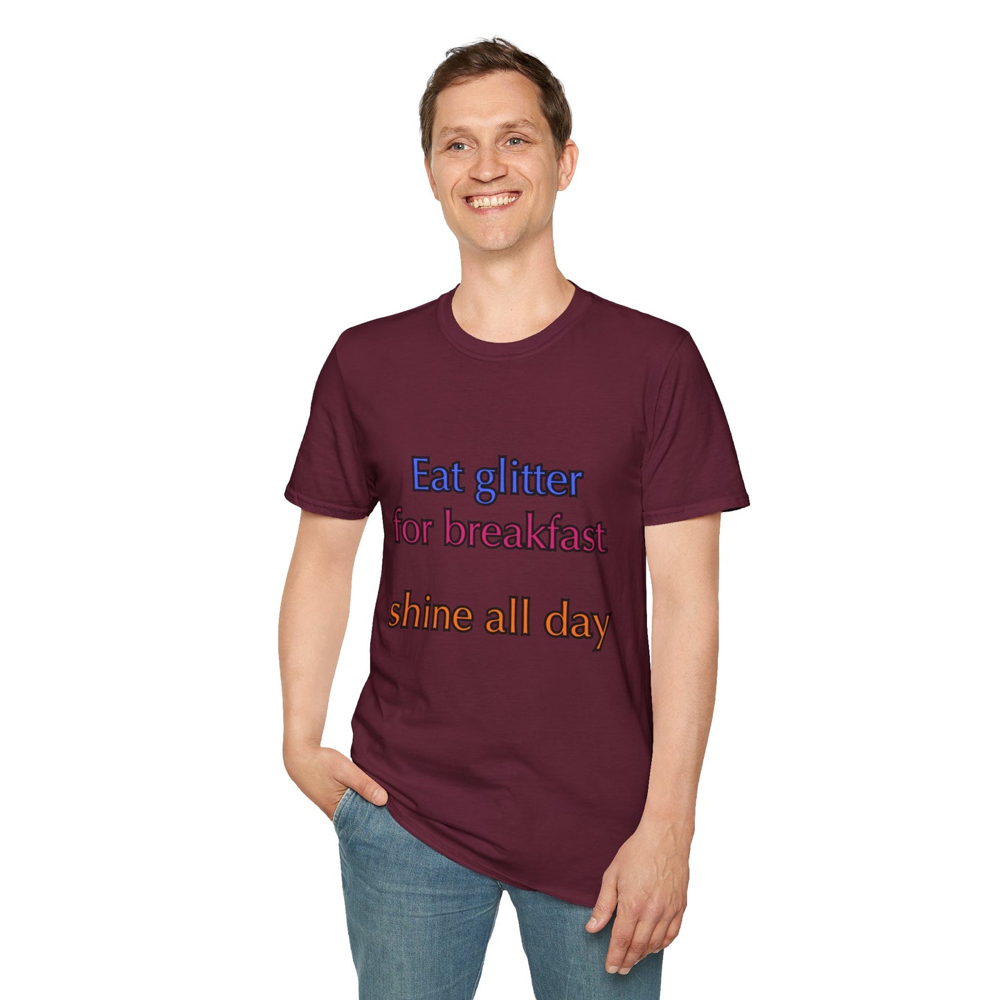 Unisex Softstyle T-Shirt "Eat glitter for breakfast and shine all day."