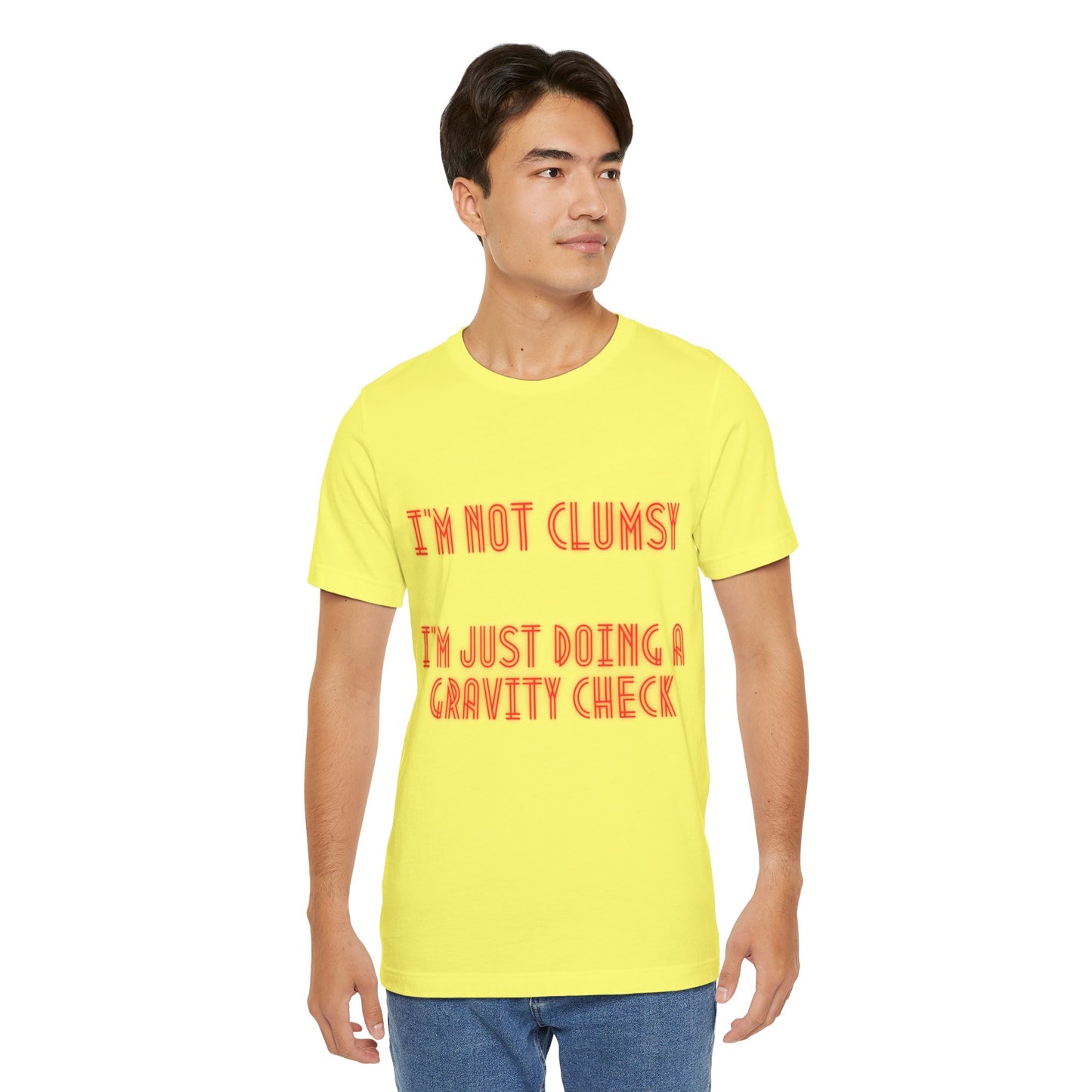 Unisex Jersey Short Sleeve Tee "I'm not clumsy   I'm just doing a gravity check"