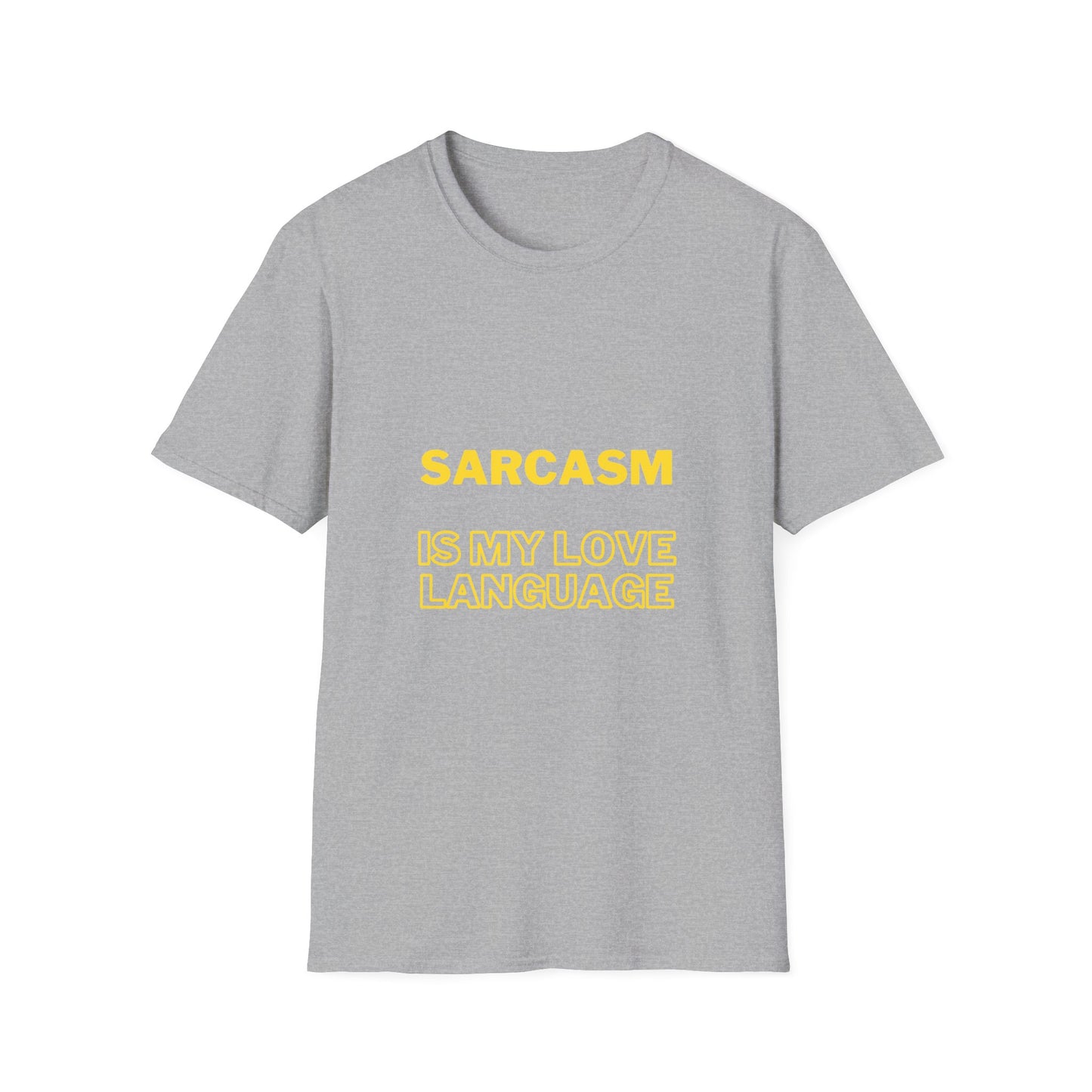 Unisex Softstyle T-Shirt "Sarcasm is my love language."