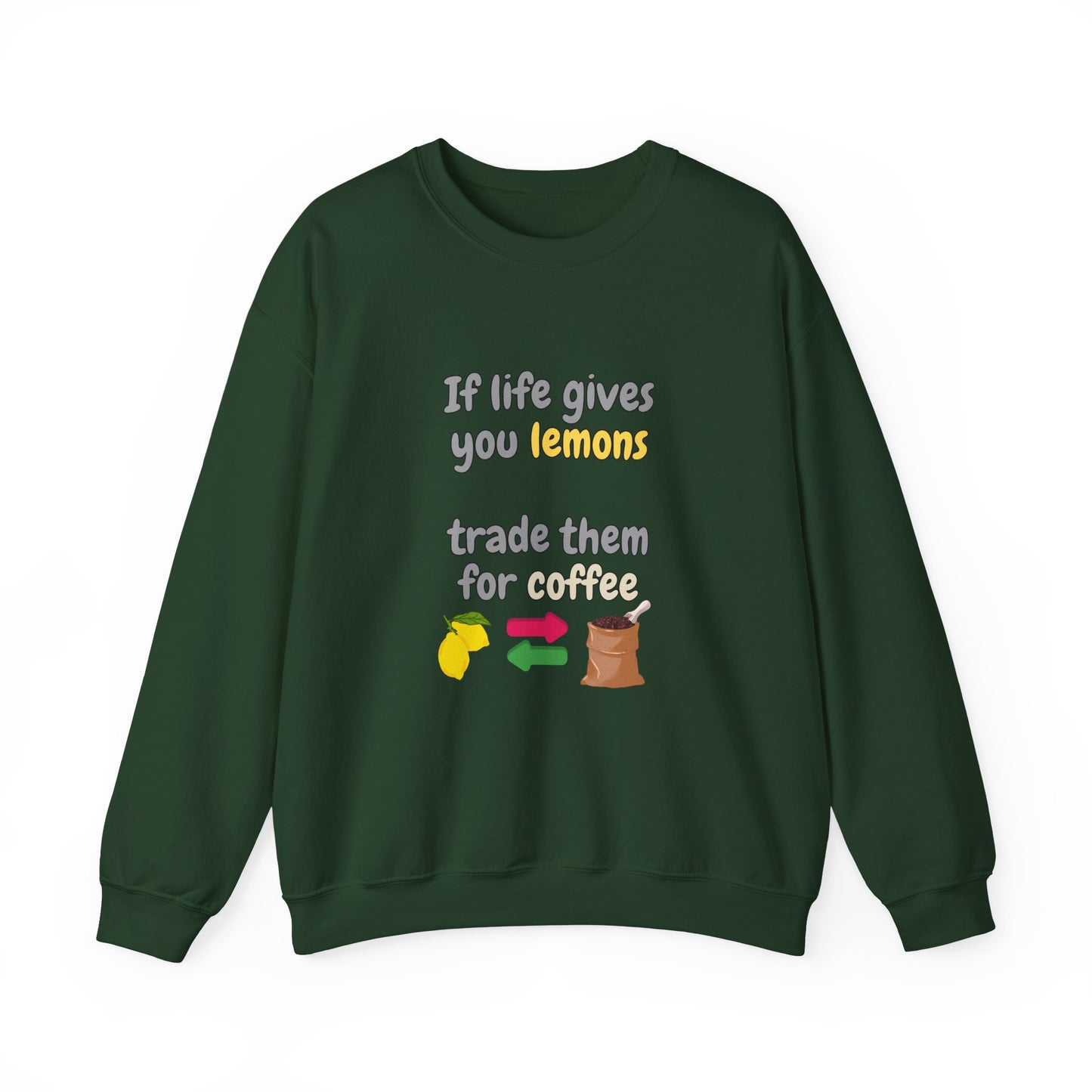 Unisex Heavy Blend™ Crewneck Sweatshirt "If life gives you lemons trade them for coffee"