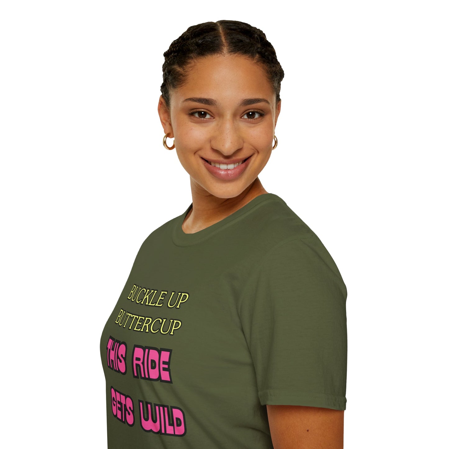 Unisex Softstyle T-Shirt "Buckle up, buttercup – this ride gets wild."