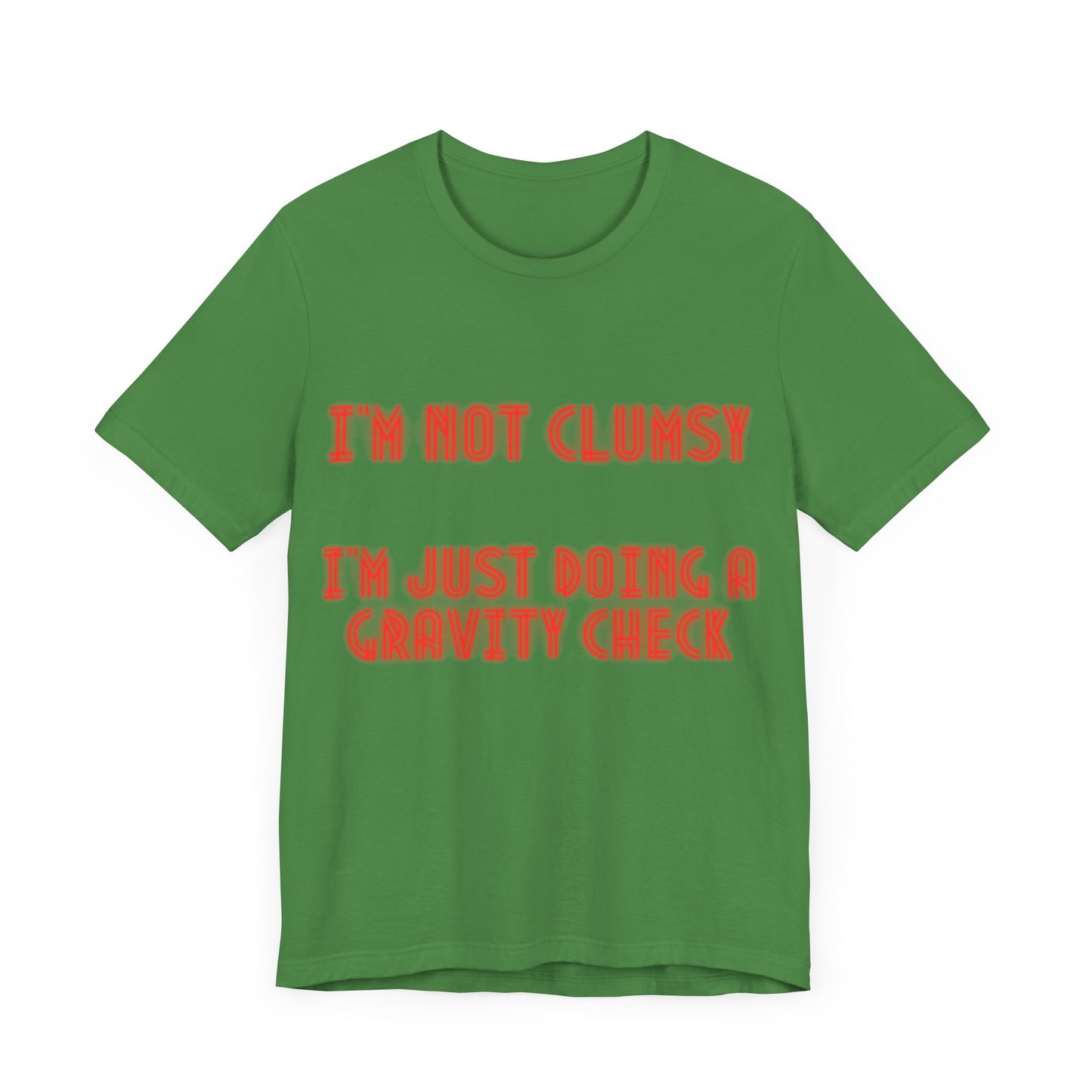 Unisex Jersey Short Sleeve Tee "I'm not clumsy   I'm just doing a gravity check"