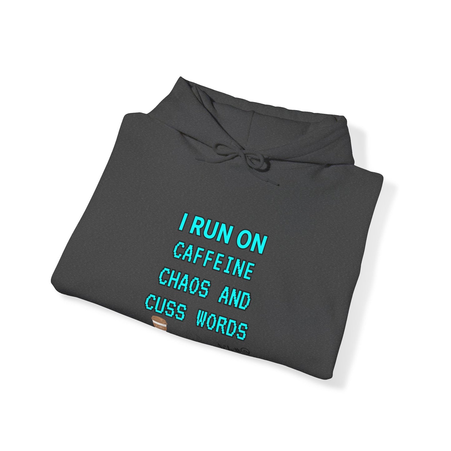 Unisex Heavy Blend™ Hooded Sweatshirt "I run on caffeine, chaos, and cuss words"