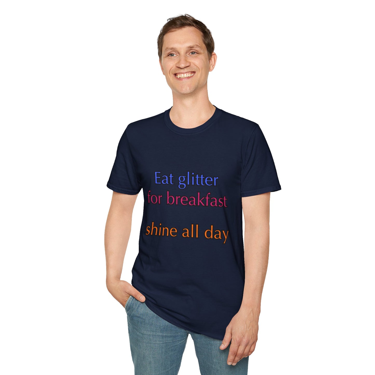 Unisex Softstyle T-Shirt "Eat glitter for breakfast and shine all day."