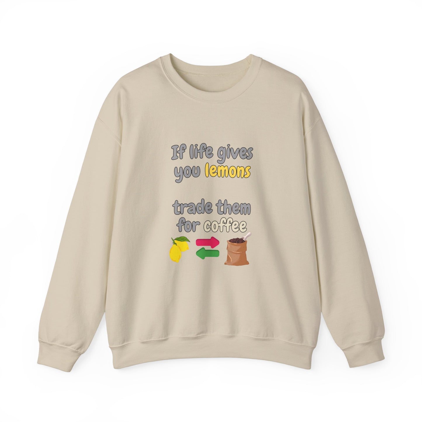 Unisex Heavy Blend™ Crewneck Sweatshirt "If life gives you lemons trade them for coffee"