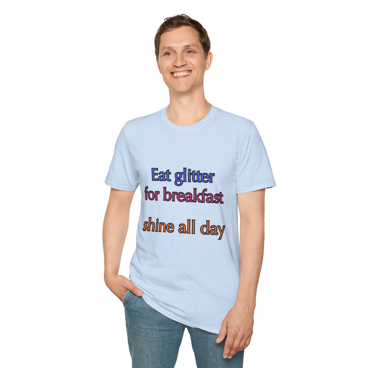 Unisex Softstyle T-Shirt "Eat glitter for breakfast and shine all day."