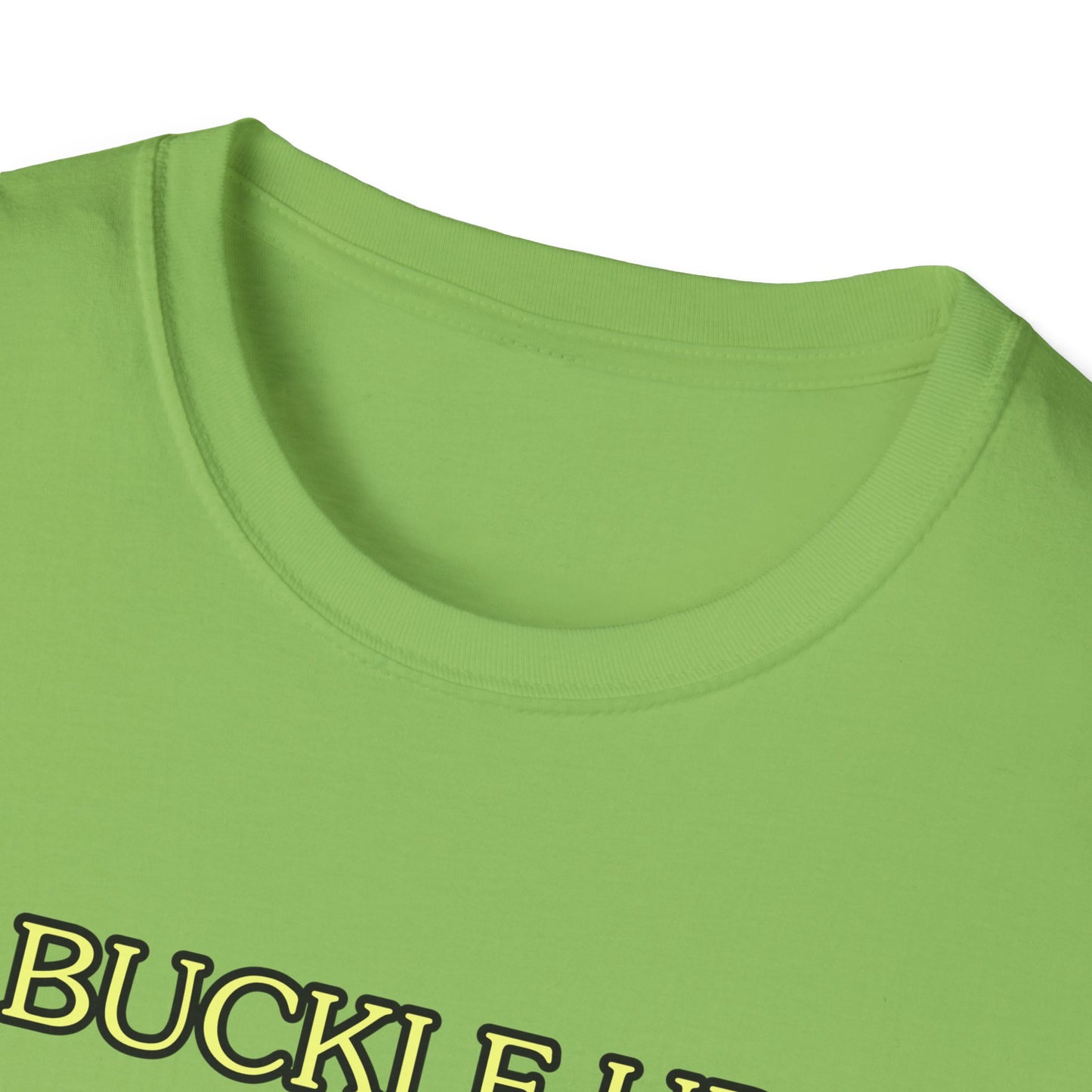 Unisex Softstyle T-Shirt "Buckle up, buttercup – this ride gets wild."