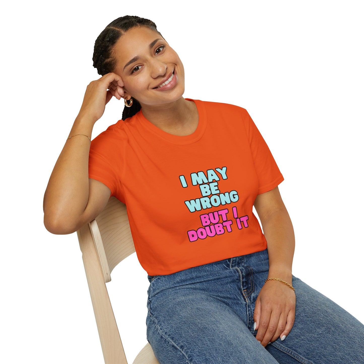 Unisex Softstyle T-Shirt "I may be wrong, but I doubt it."