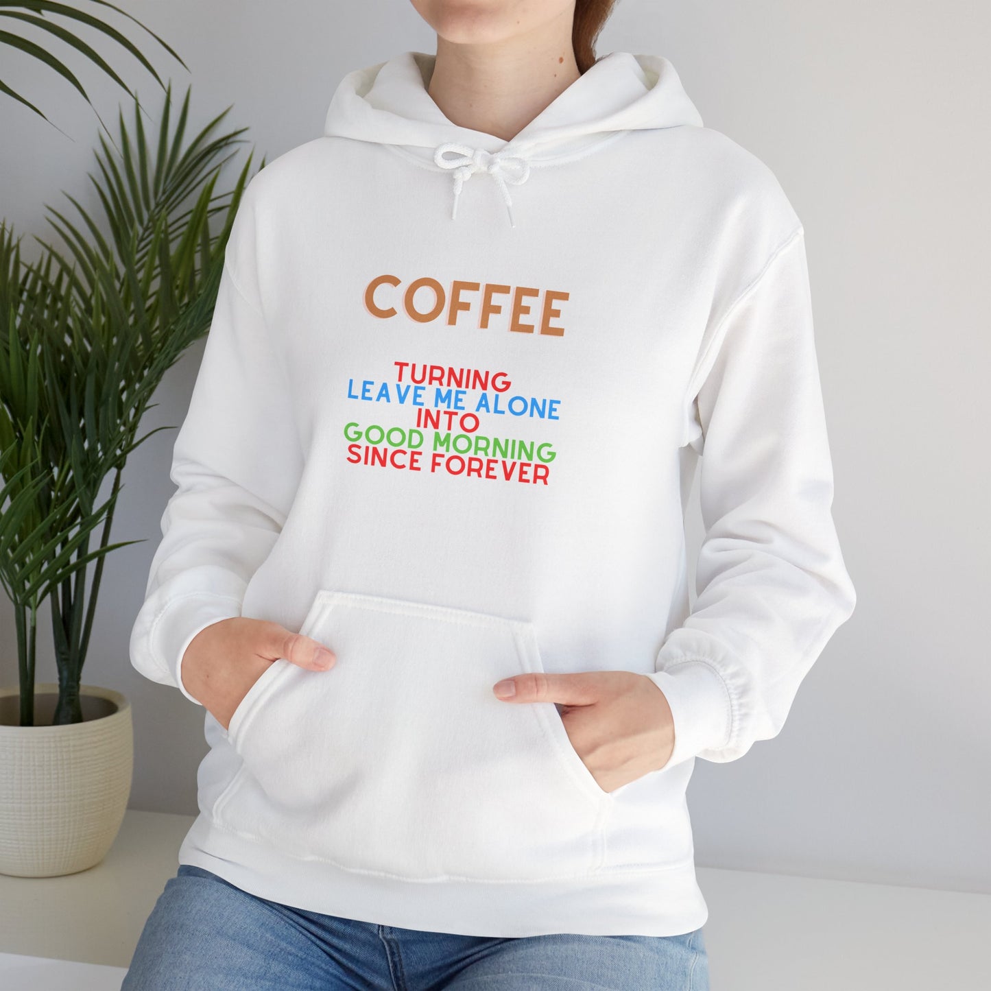 Unisex Heavy Blend™ Hooded Sweatshirt "Coffee: Turning 'leave me alone' into 'good morning' since forever."