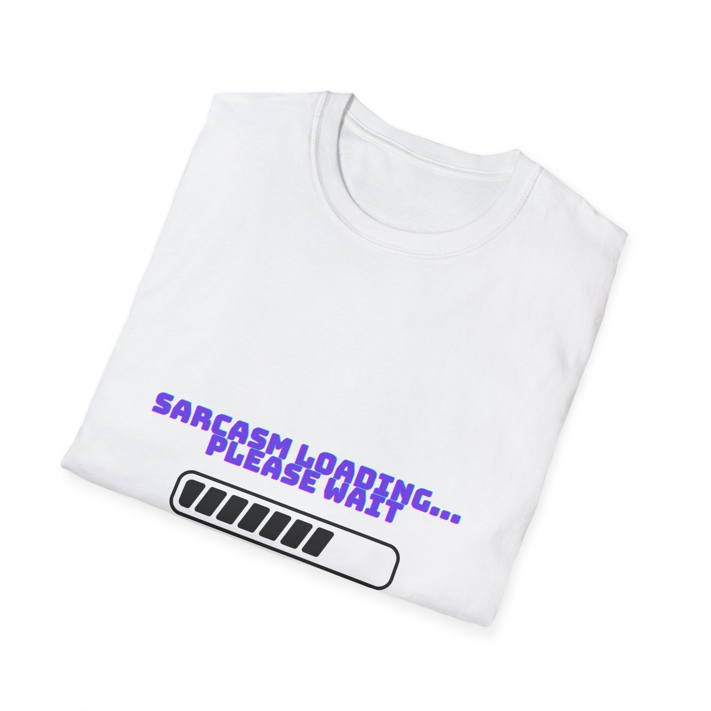 Unisex Softstyle T-Shirt "Sarcasm Loading... Please Wait"