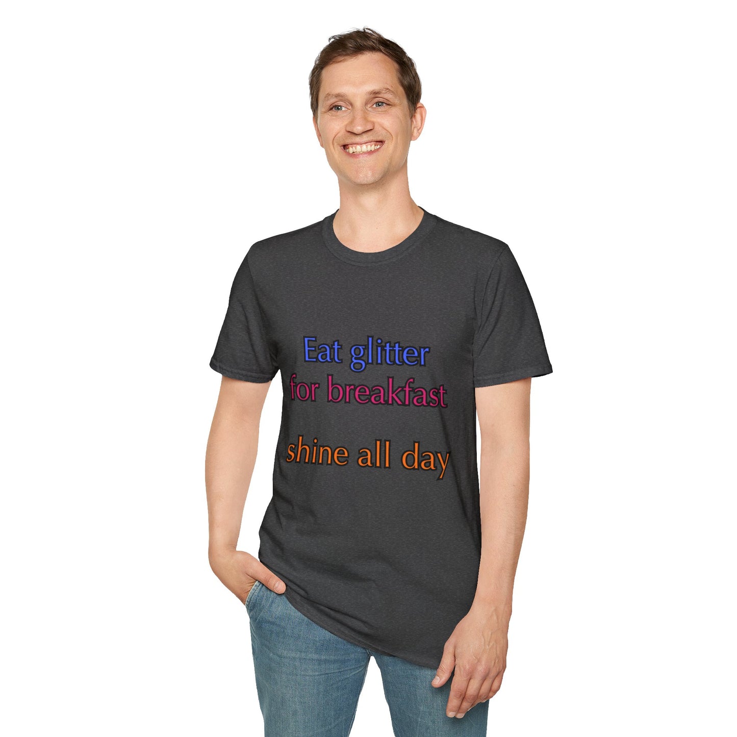 Unisex Softstyle T-Shirt "Eat glitter for breakfast and shine all day."