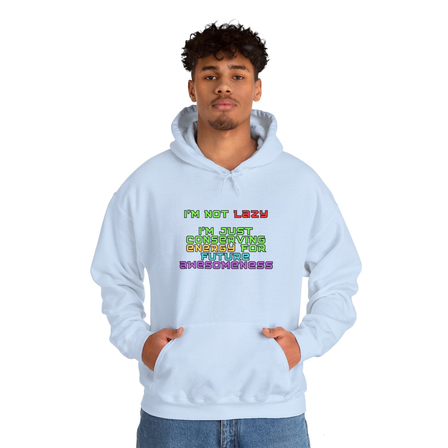 Unisex Heavy Blend™ Hooded Sweatshirt "I'm not lazy, I'm just conserving energy for future awesomeness."