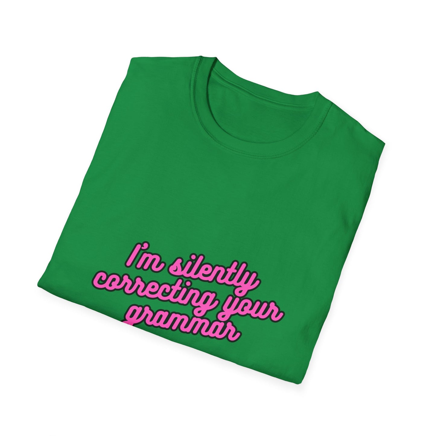 Unisex Softstyle T-Shirt "I'm silently correcting your grammar."