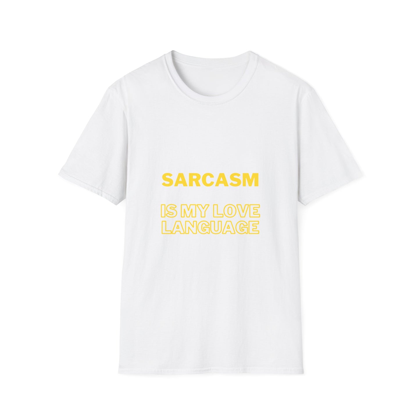 Unisex Softstyle T-Shirt "Sarcasm is my love language."