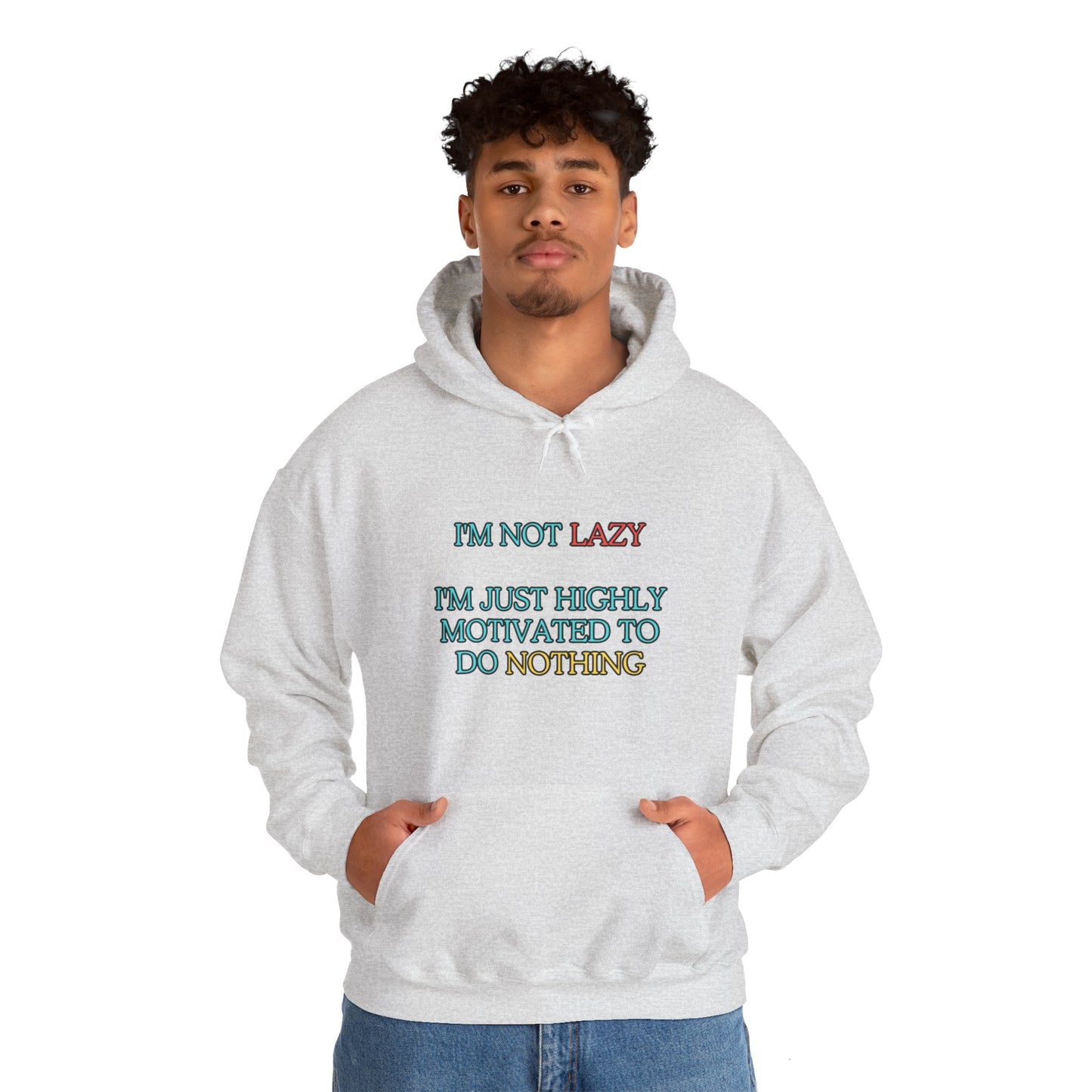 Unisex Heavy Blend™ Hooded Sweatshirt "I'm not lazy, I'm just highly motivated to do nothing."