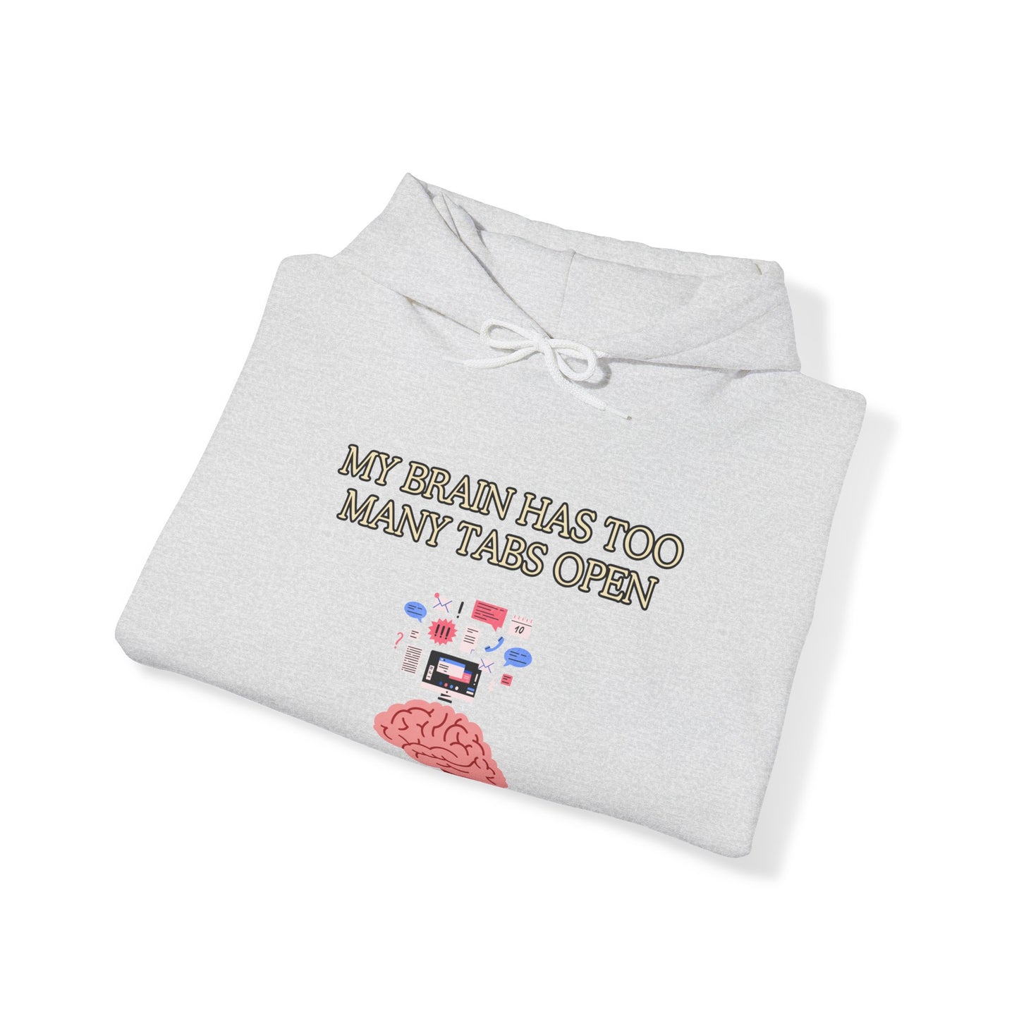 Unisex Heavy Blend™ Hooded Sweatshirt "My brain has too many tabs open."