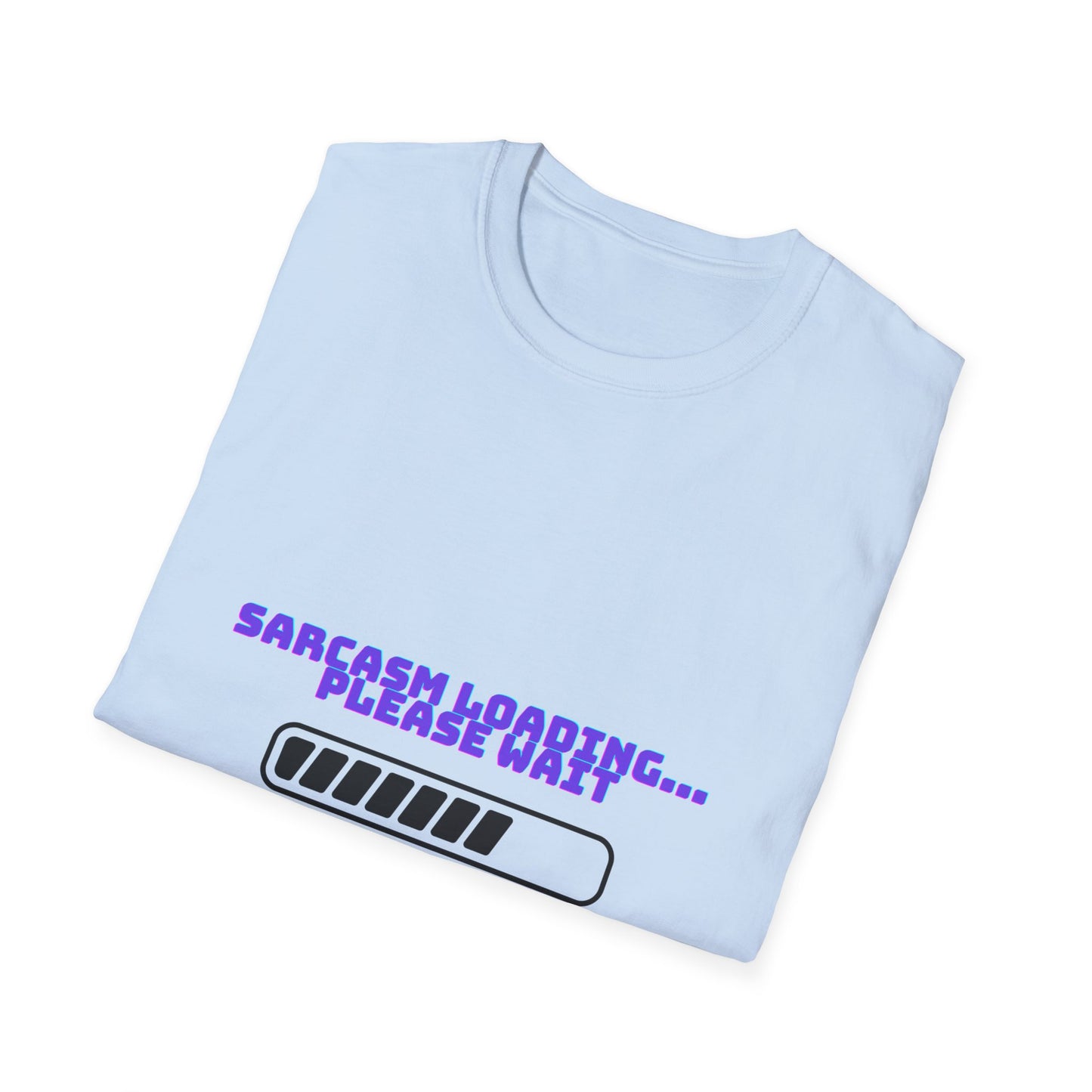 Unisex Softstyle T-Shirt "Sarcasm Loading... Please Wait"