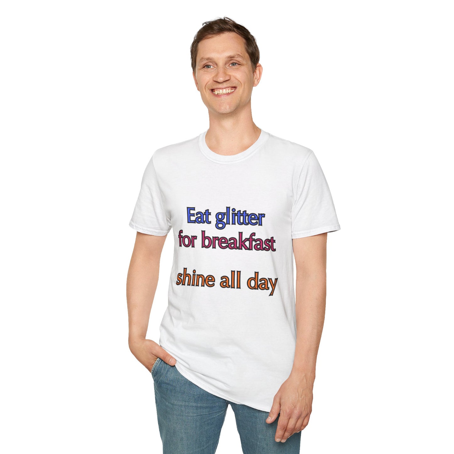 Unisex Softstyle T-Shirt "Eat glitter for breakfast and shine all day."