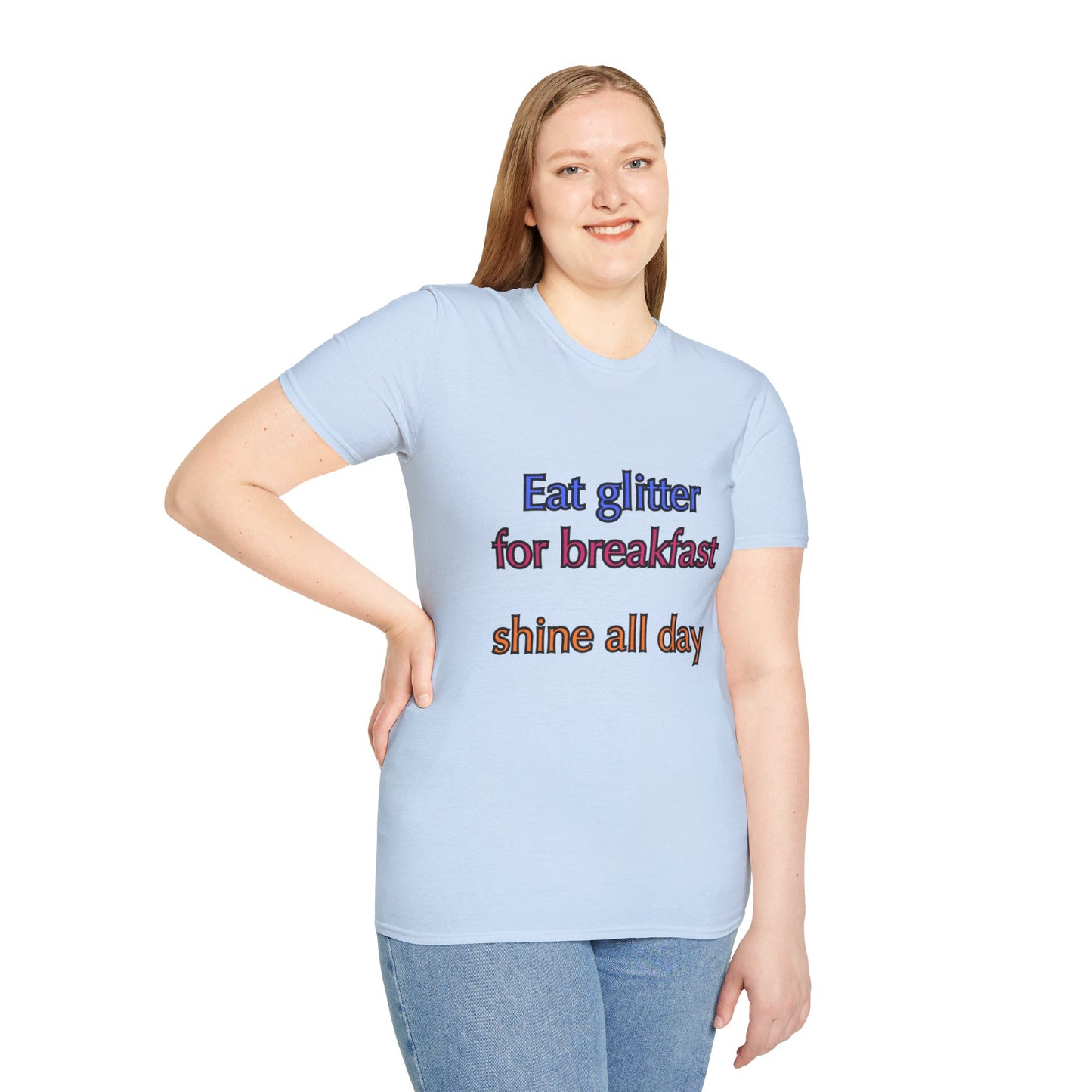 Unisex Softstyle T-Shirt "Eat glitter for breakfast and shine all day."