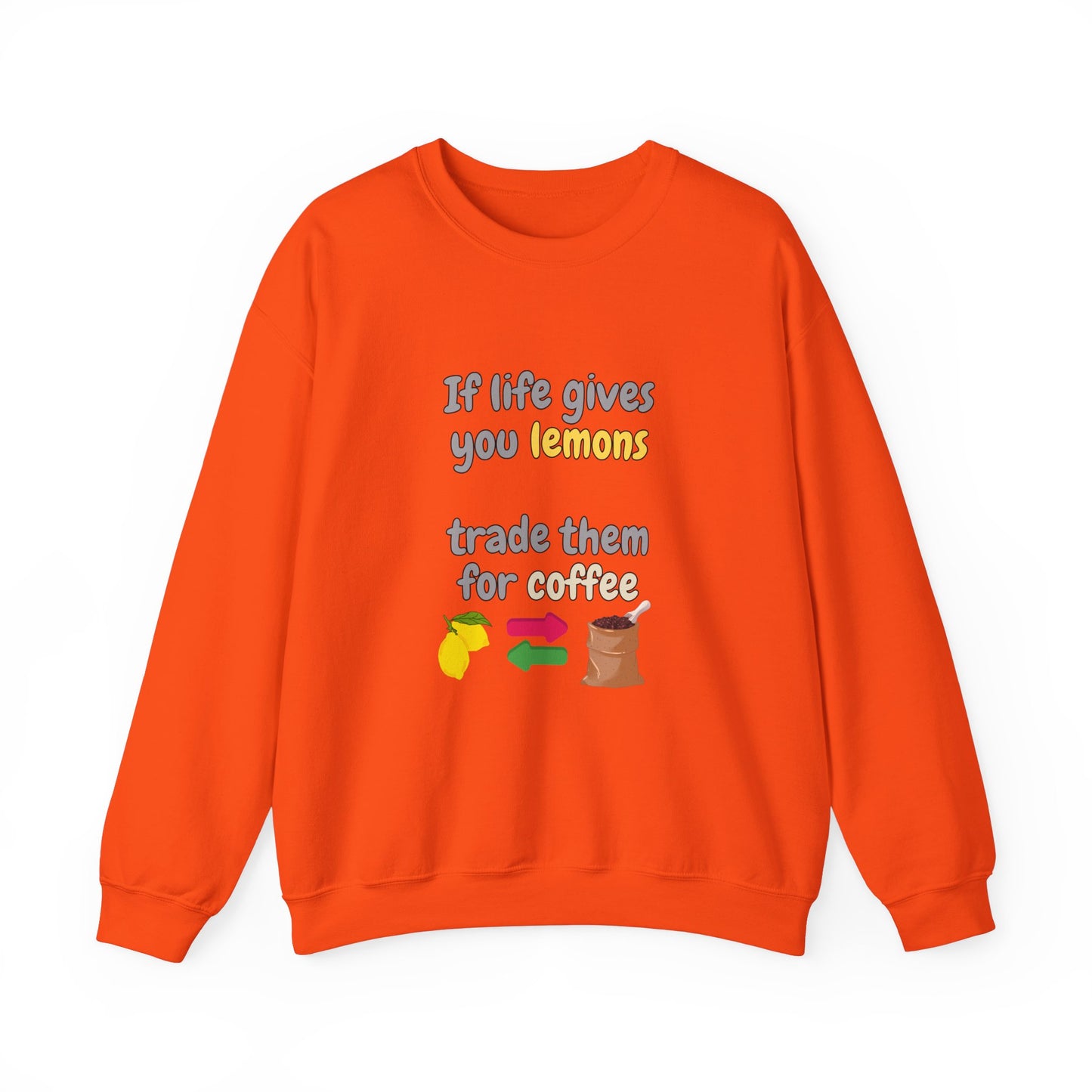 Unisex Heavy Blend™ Crewneck Sweatshirt "If life gives you lemons trade them for coffee"