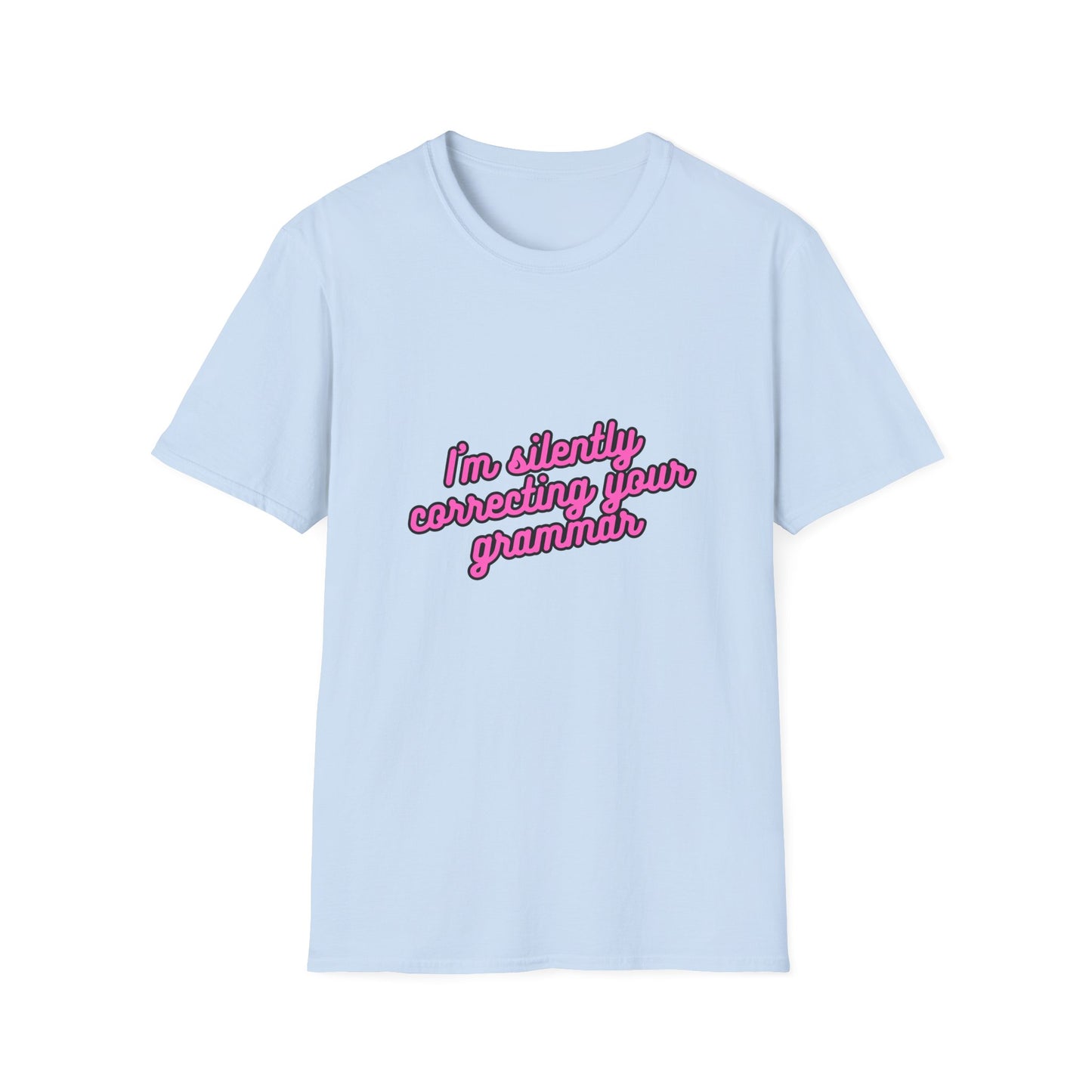 Unisex Softstyle T-Shirt "I'm silently correcting your grammar."