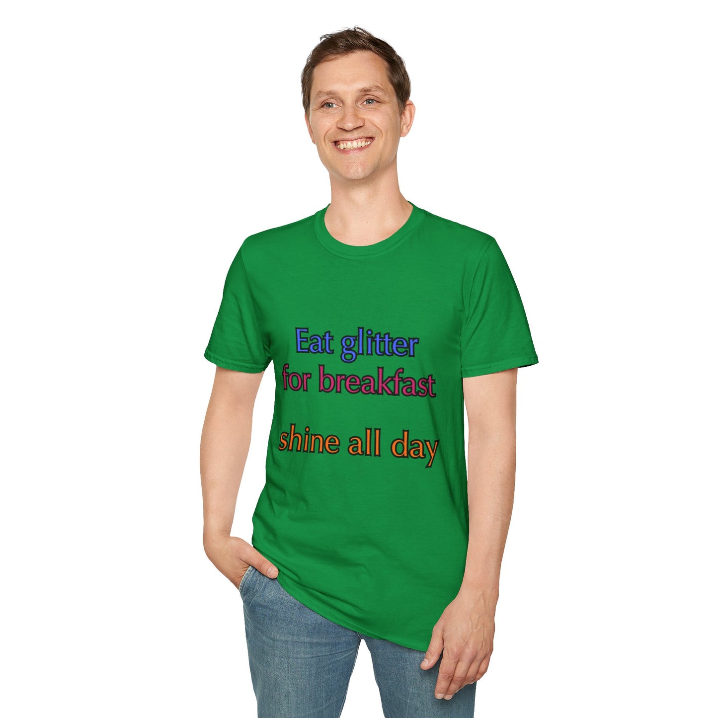 Unisex Softstyle T-Shirt "Eat glitter for breakfast and shine all day."