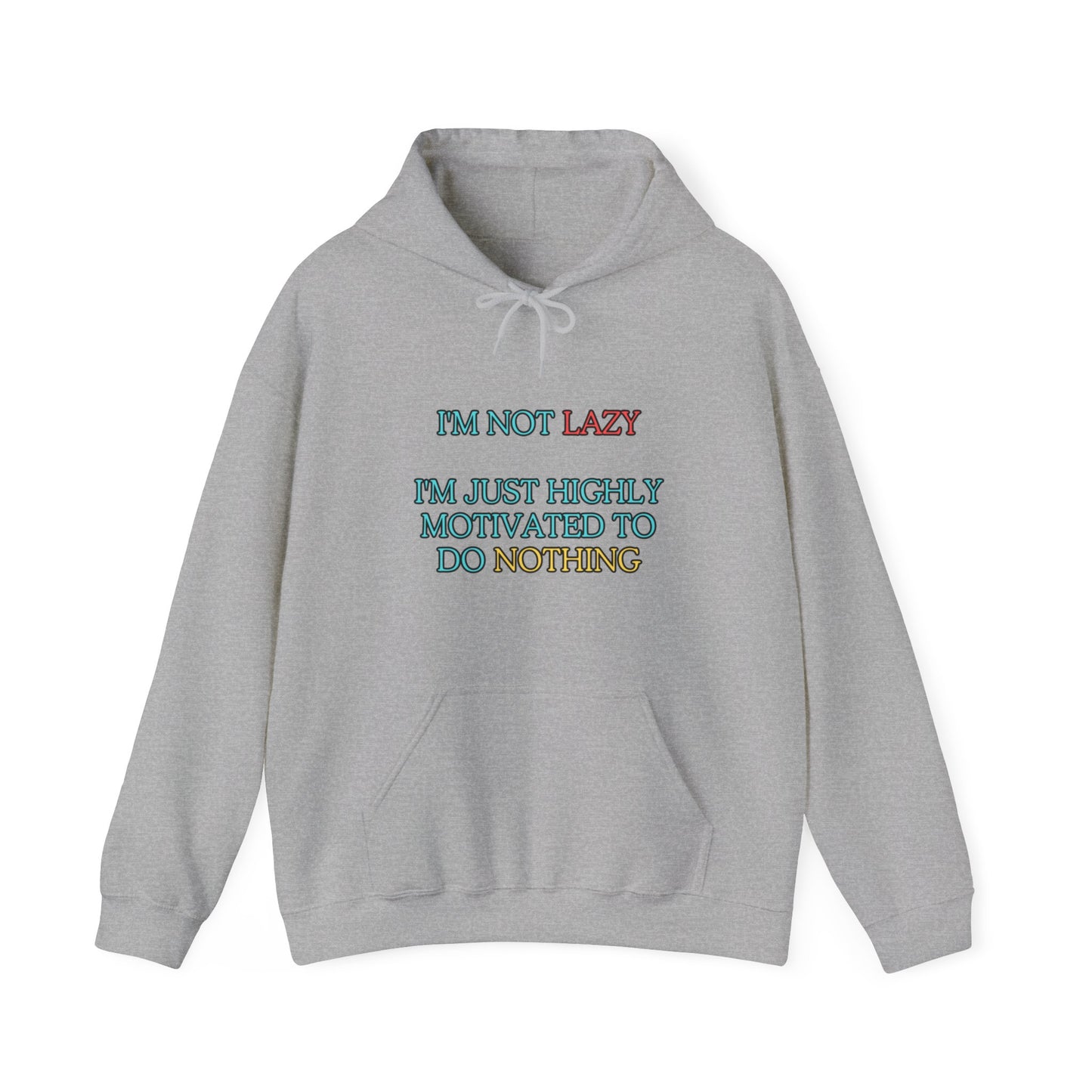 Unisex Heavy Blend™ Hooded Sweatshirt "I'm not lazy, I'm just highly motivated to do nothing."