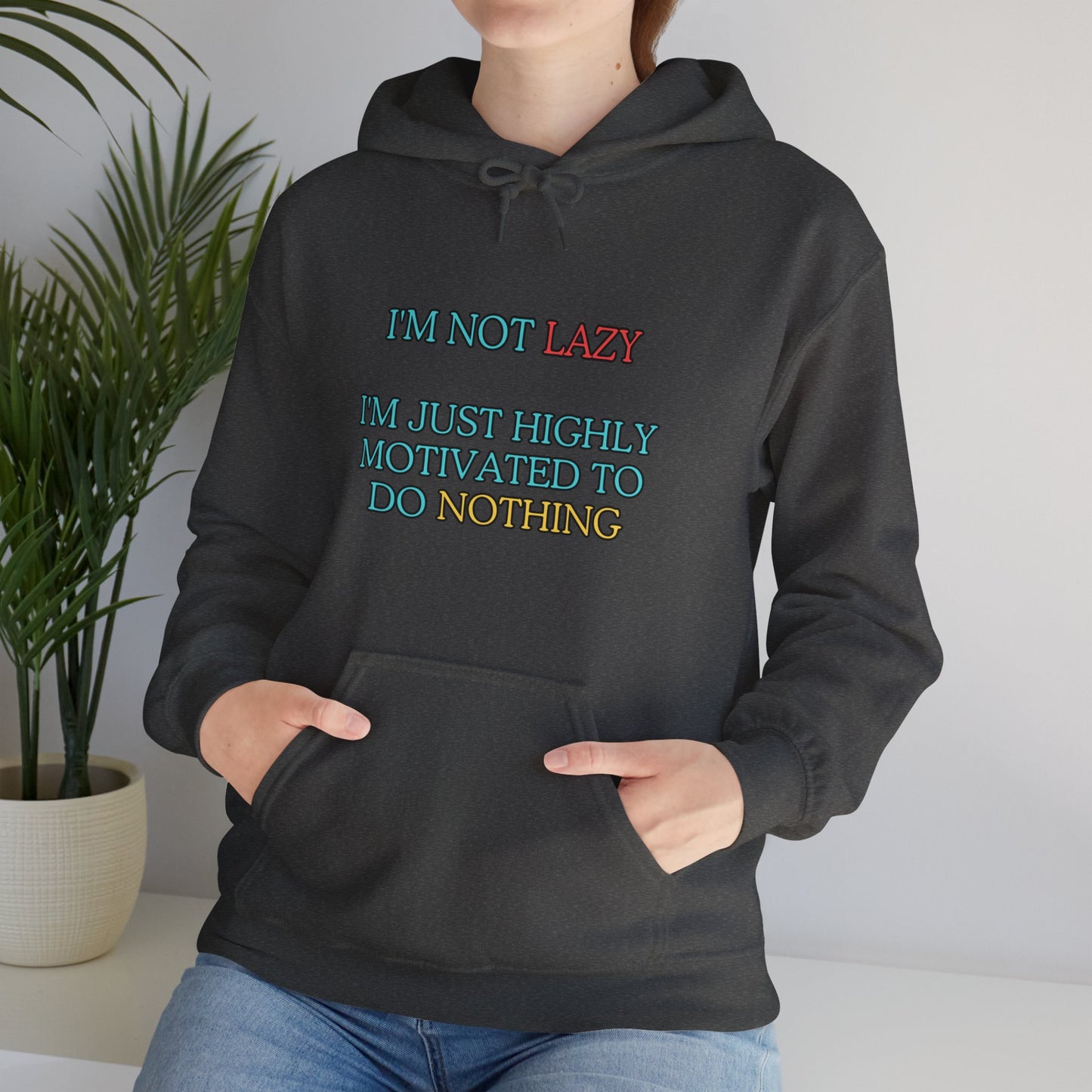 Unisex Heavy Blend™ Hooded Sweatshirt "I'm not lazy, I'm just highly motivated to do nothing."